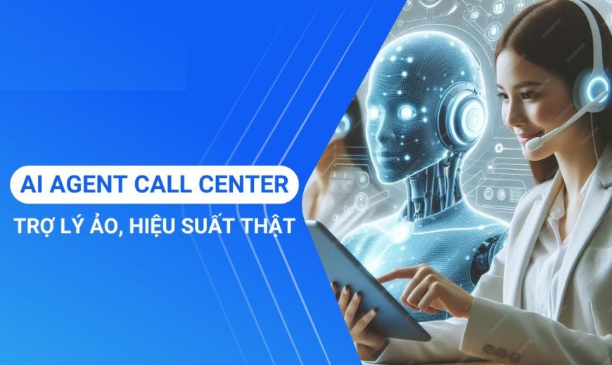Xây dựng AI Call Center thông minh hiện đại